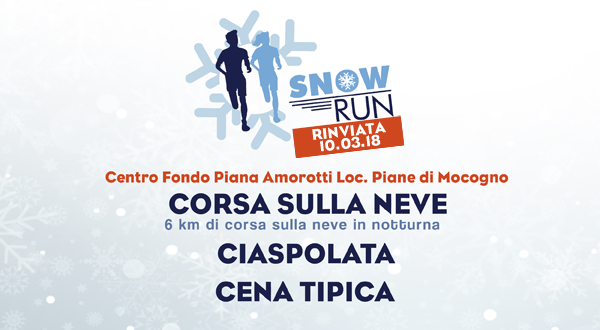 RINVIATE a sabato10 marzo Snow Run, Ciaspolata e cena tipica.