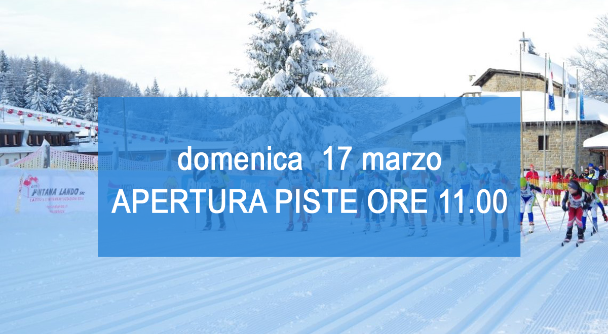 DOMENICA 17 MARZO PISTE ACCESSIBILI DALLE ORE 11