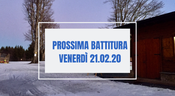 Prossima battitura piste venerdì 21.02.2020