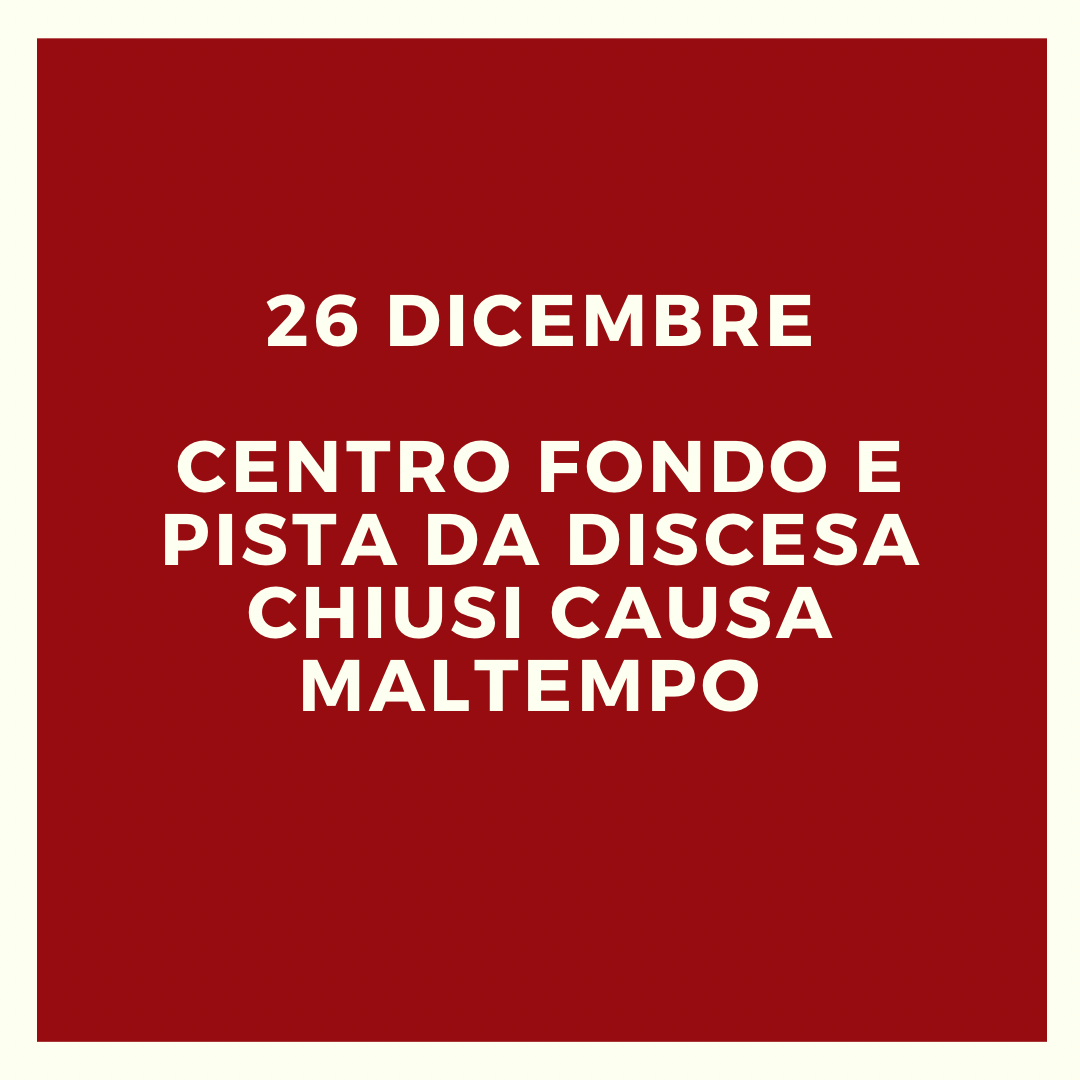 26 dicembre chiusi causa maltempo