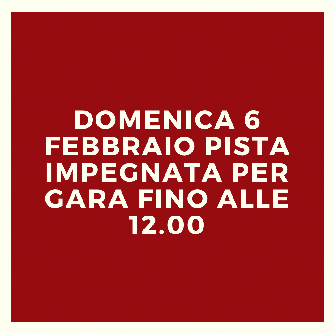 06.02.22 PISTA IMPEGNATA FINO ALLE 12.00